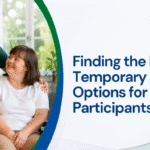 Finding the Right Temporary Support Options for NDIS Participants